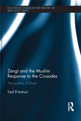 Downloaded by [New York University] at 03:41 29 November 2016 Zengi and the Muslim Response to the Crusades