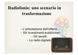 Gli Investimenti Pubblicitari - Gli Ascolti - La Radio Digitale 1