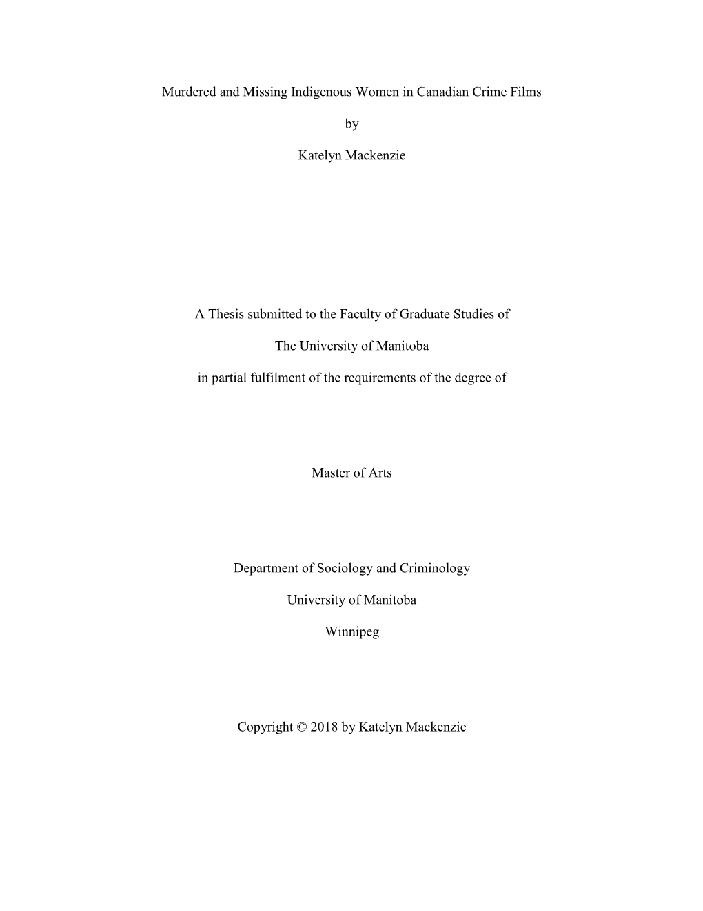 Murdered and Missing Indigenous Women in Canadian Crime Films by Katelyn Mackenzie a Thesis Submitted to the Faculty of Graduate