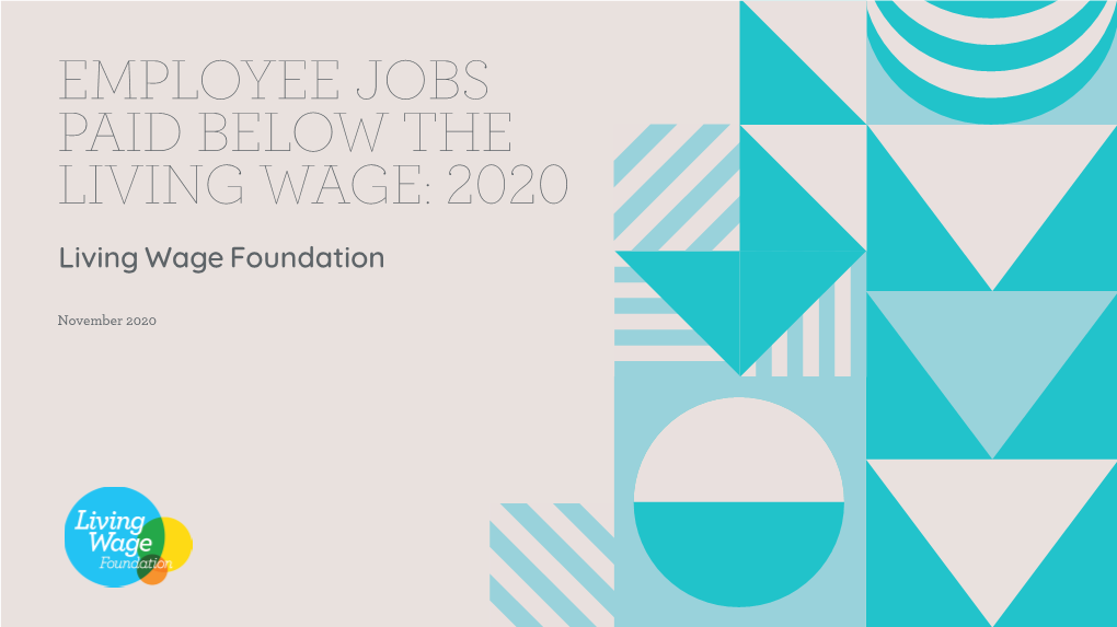 EMPLOYEE JOBS PAID BELOW the LIVING WAGE: 2020 Living Wage Foundation