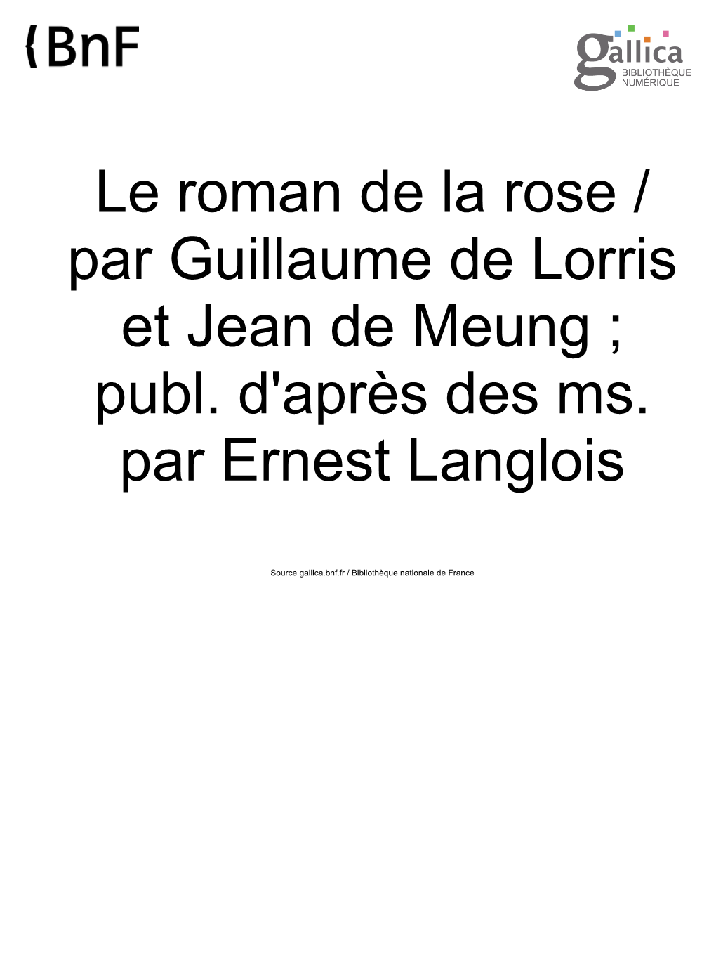 Guillaume De Lorris Et Jean De Meung ; Publ