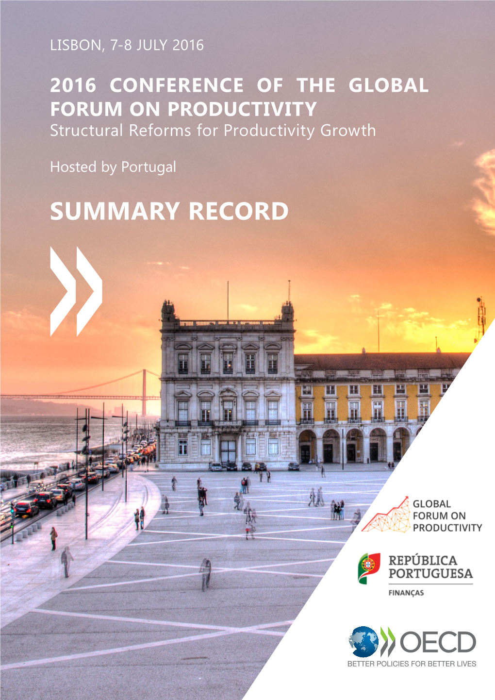 SUMMARY RECORD Summary of the 2016 Conference of the Global Forum on Productivity (Lisbon, 7-8 July 2016)