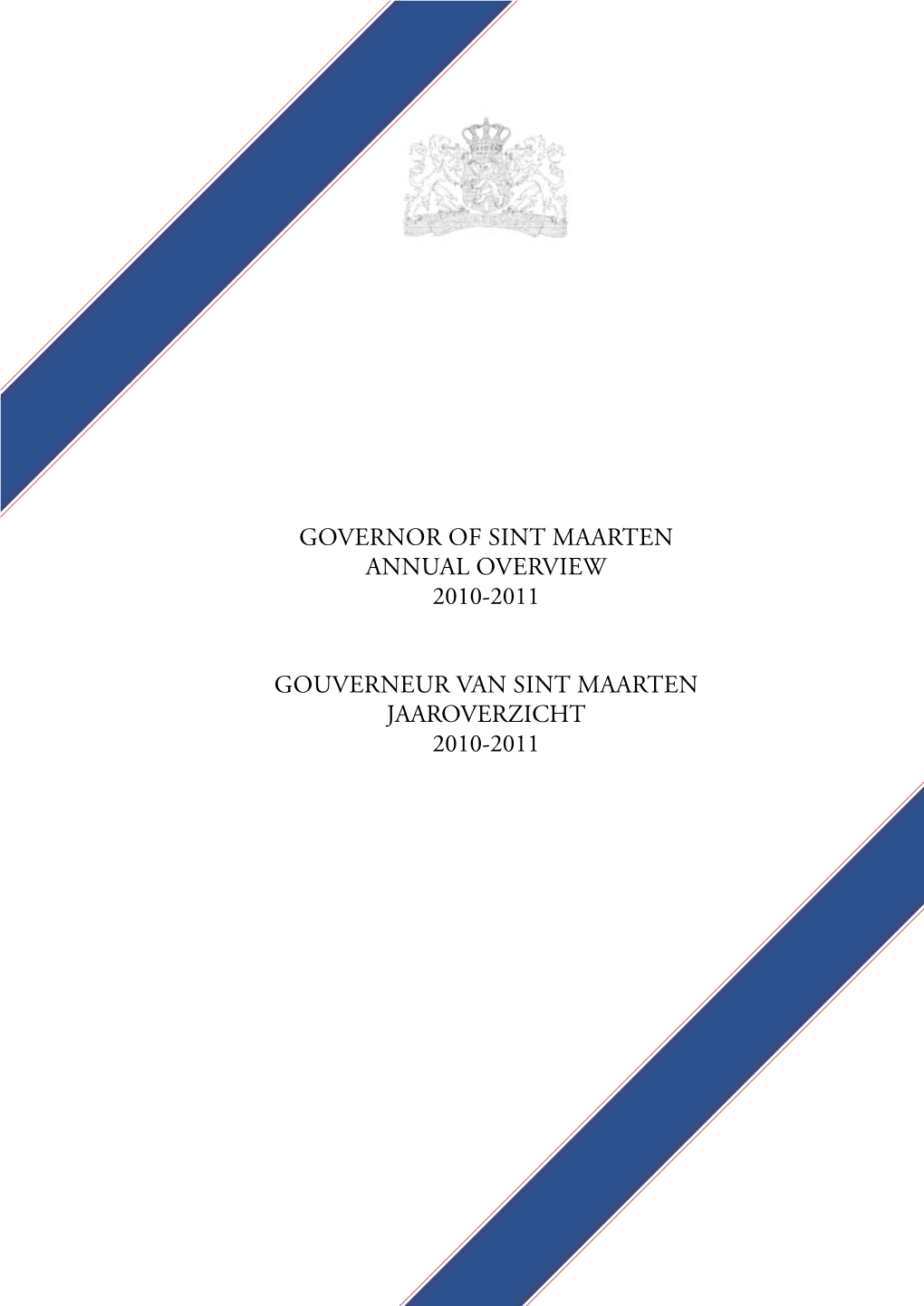 Governor of Sint Maarten Annual Overview 2010-2011 Gouverneur Van Sint Maarten Jaaroverzicht 2010-2011