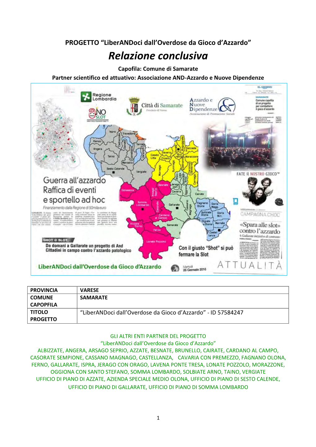 Relazione Conclusiva Capofila: Comune Di Samarate Partner Scientifico Ed Attuativo: Associazione AND-Azzardo E Nuove Dipendenze