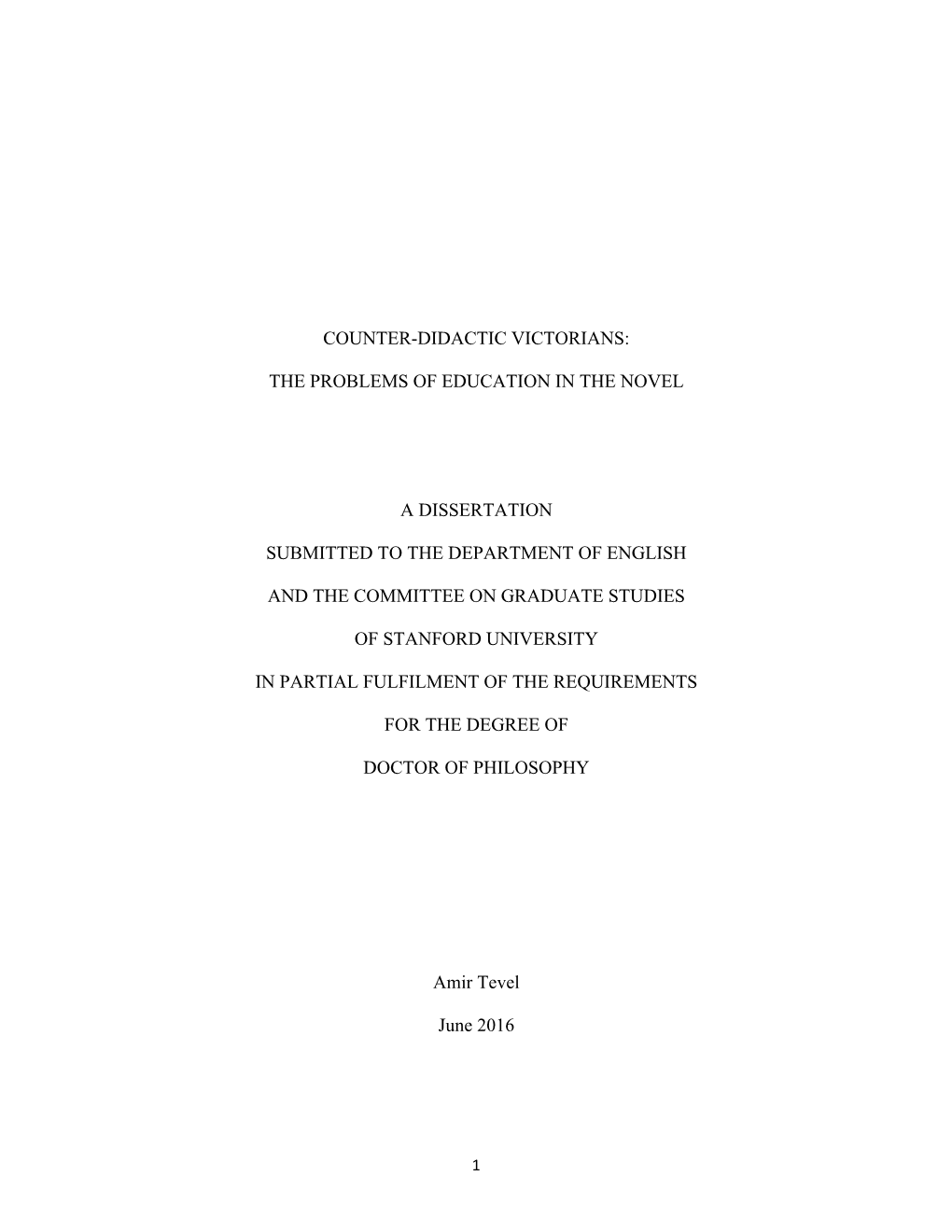 Counter-Didactic Victorians: the Problems of Education in the Novel a Dissertation Submitted to the Department of English and T