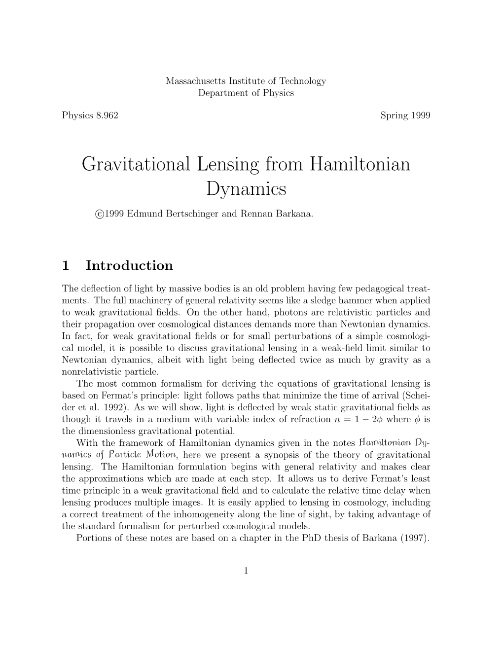 Gravitational Lensing from Hamiltonian Dynamics C 1999 Edmund Bertschinger and Rennan Barkana