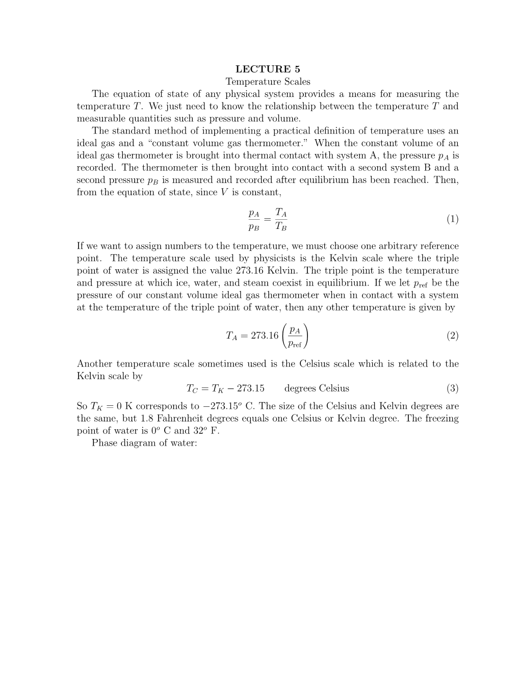 LECTURE 5 Temperature Scales the Equation of State of Any Physical System Provides a Means for Measuring the Temperature T