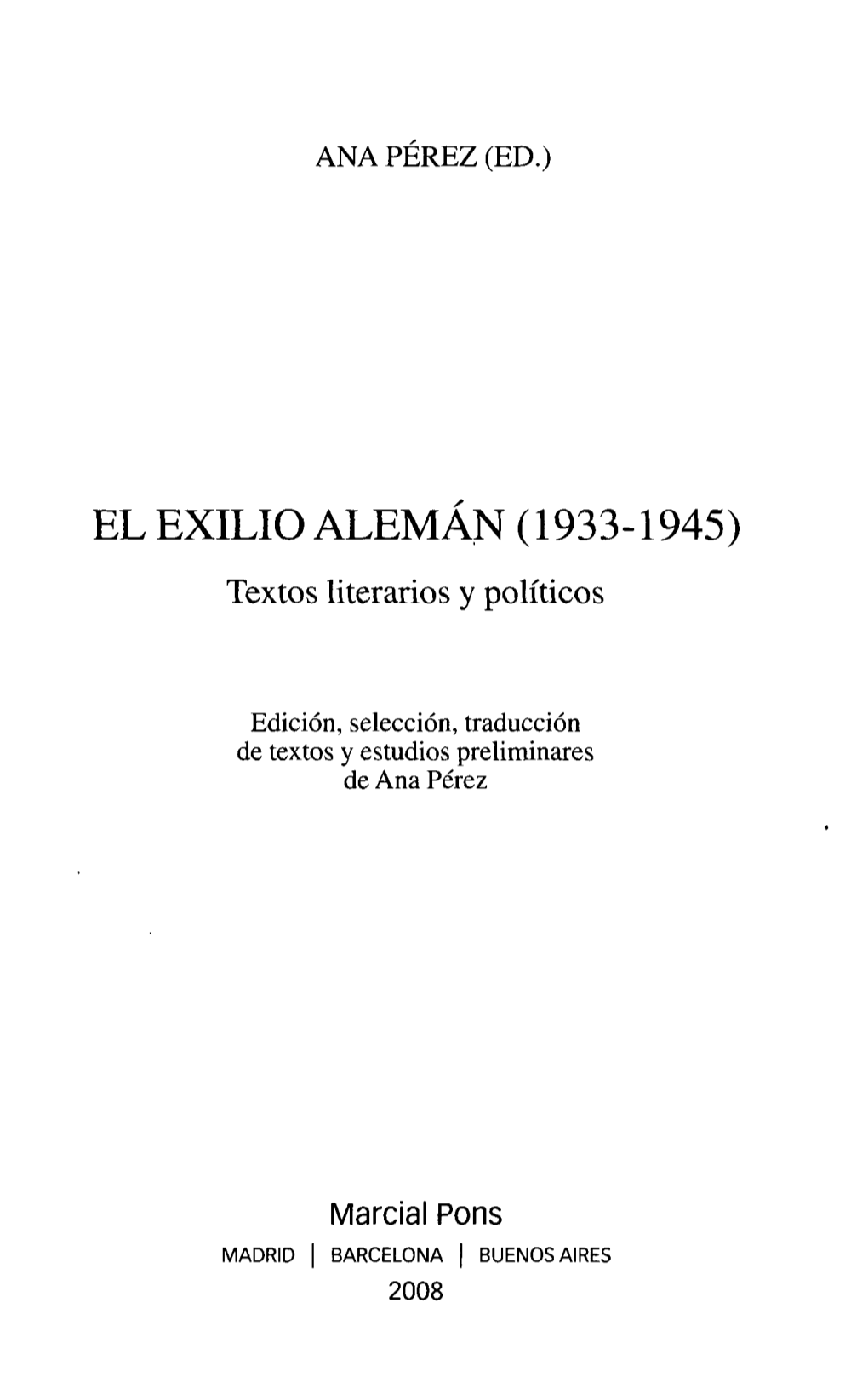 EL EXILIO ALEMÁN (1933-1945) Textos Literarios Y Políticos