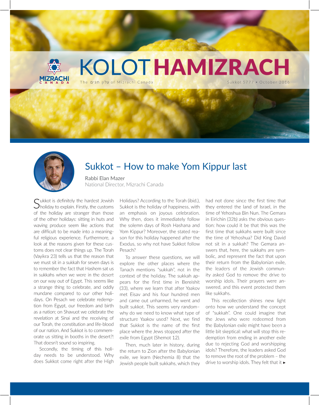 Sukkot – How to Make Yom Kippur Last Rabbi Elan Mazer National Director, Mizrachi Canada