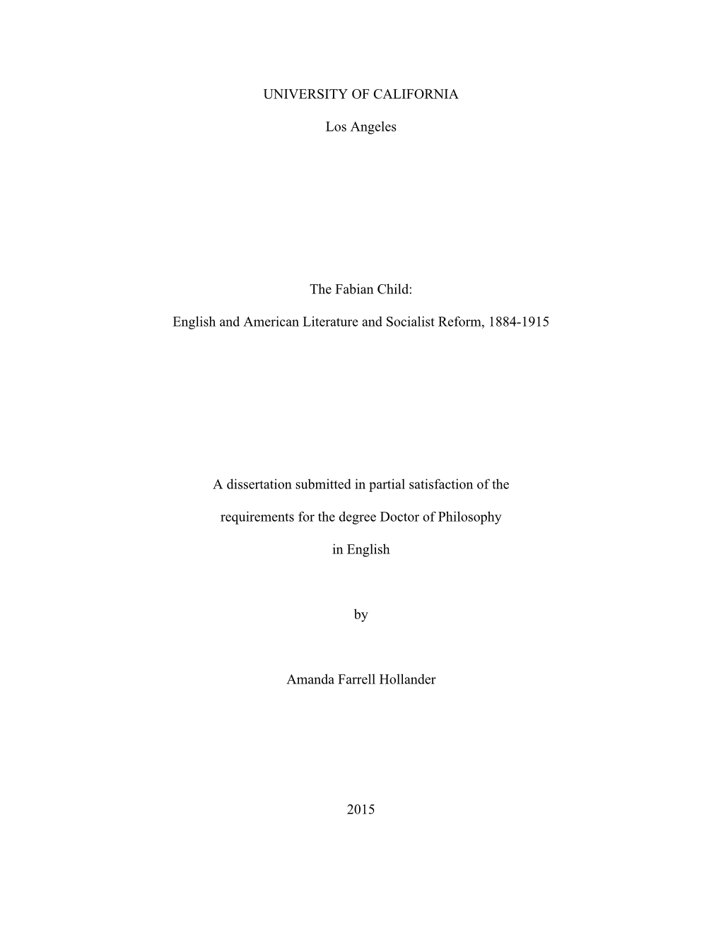 UNIVERSITY of CALIFORNIA Los Angeles the Fabian Child: English and American Literature and Socialist Reform, 1884-1915 a Dissert