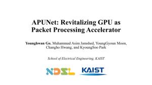 Apunet: Revitalizing GPU As Packet Processing Accelerator