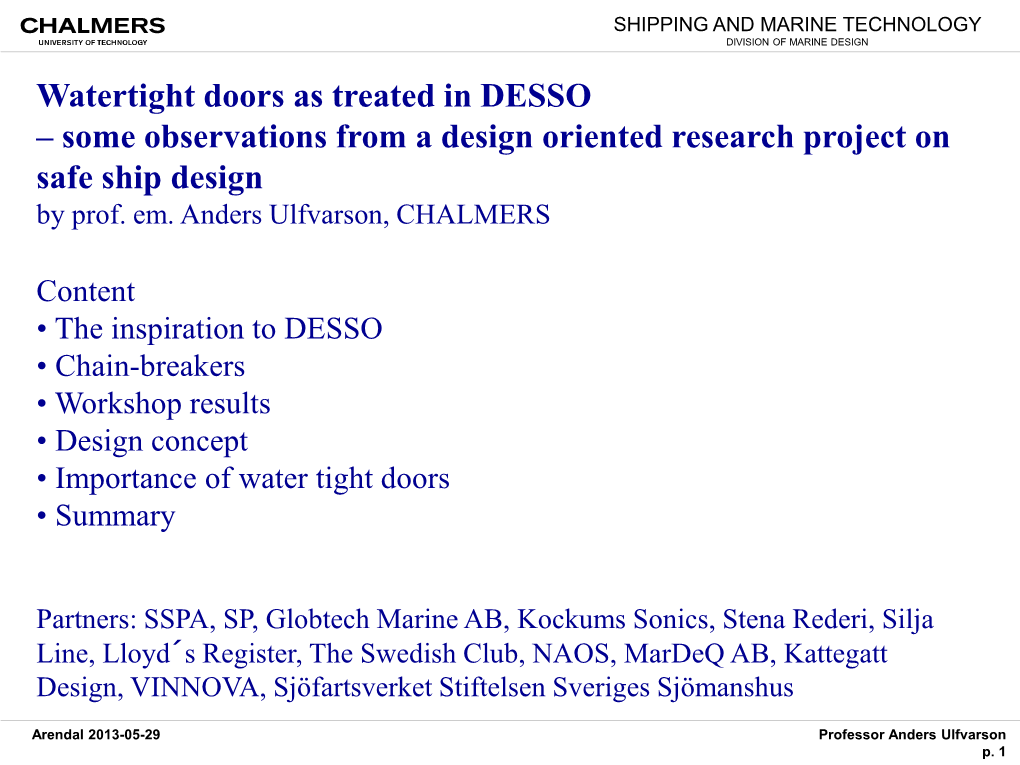 Watertight Doors As Treated in DESSO – Some Observations from a Design Oriented Research Project on Safe Ship Design by Prof
