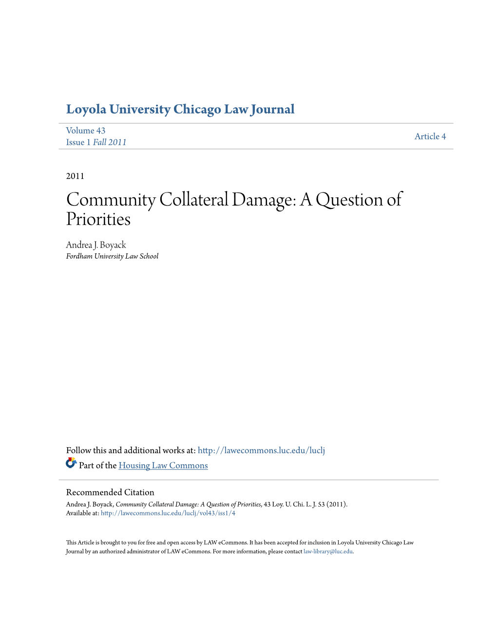 Community Collateral Damage: a Question of Priorities Andrea J