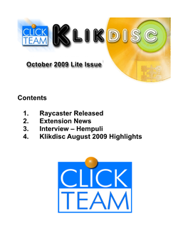 Contents 1. Raycaster Released 2. Extension News 3. Interview