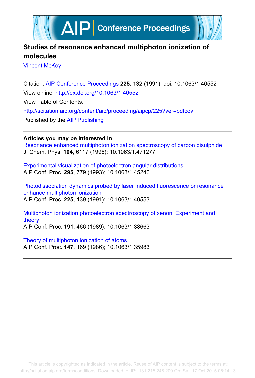 Studies of Resonance Enhanced Multiphoton Ionization of Molecules Vincent Mckoy