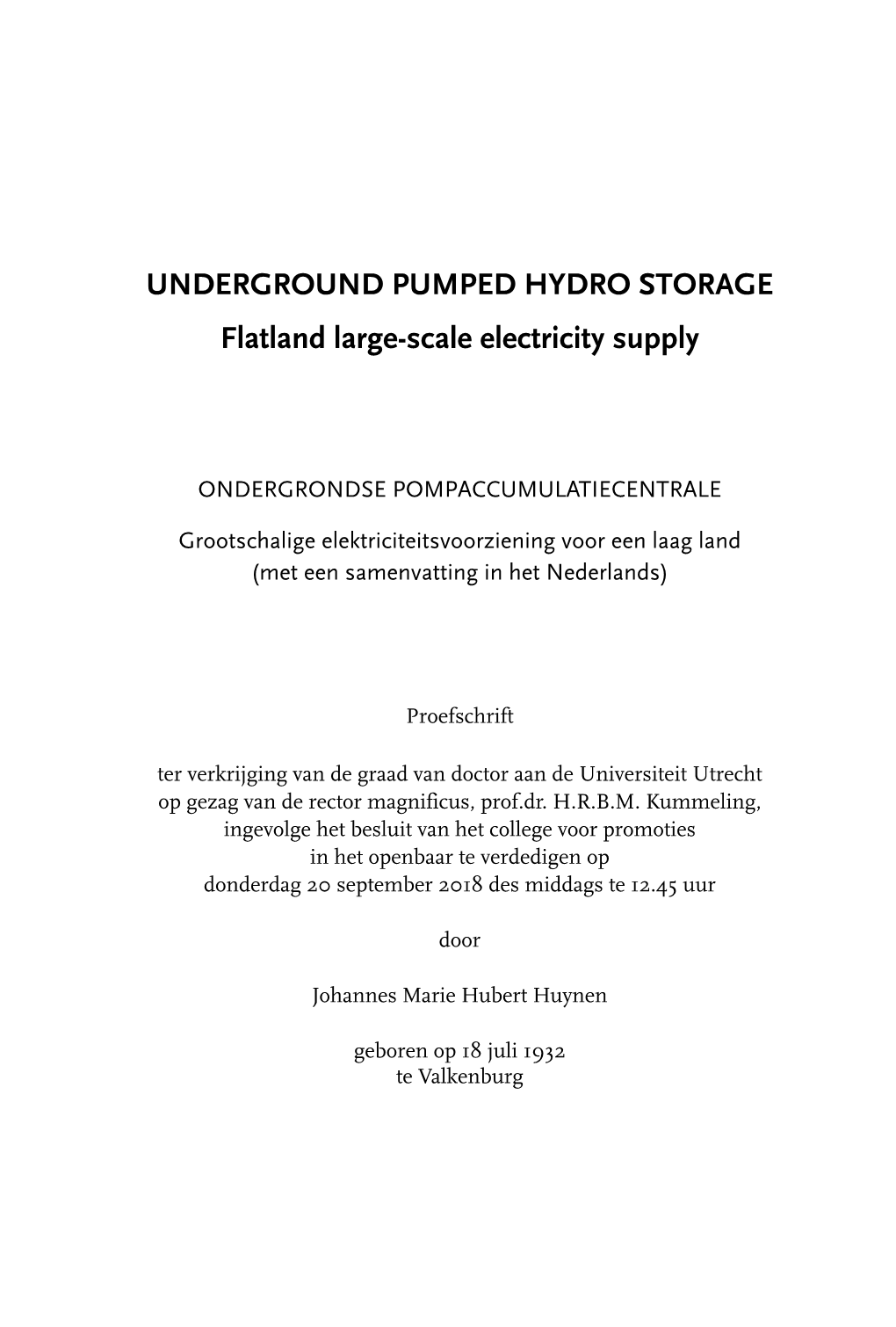 UNDERGROUND PUMPED HYDRO STORAGE Flatland Large-Scale Electricity Supply