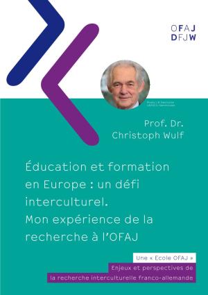 Prof. Dr. Christoph Wulf Éducation Et Formation En Europe
