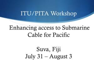 Enhancing Access to Submarine Cable for Pacific Suva, Fiji July 31