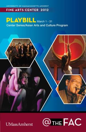 Playbill March 1 - 31 Center Series/Asian Arts and Culture Program 2 3 4 5 6 7 8 9 Skill.Smarts.Hardwork