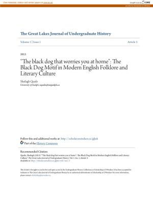 The Black Dog Motif in Modern English Folklore and Literary Culture Sheilagh Quaile University of Guelph, Squaile@Uoguelph.Ca