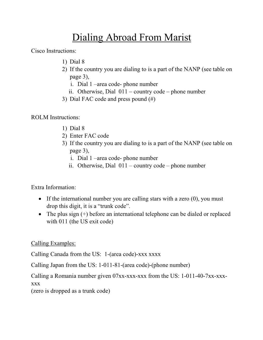 Dialing Abroad from Marist Cisco Instructions: 1) Dial 8 2) If the Country You Are Dialing to Is a Part of the NANP (See Table on Page 3), I