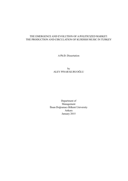 THE EMERGENCE and EVOLUTION of a POLITICIZED MARKET: �THE PRODUCTION and CIRCULATION of KURDISH MUSIC in TURKEY � � � a Ph.D