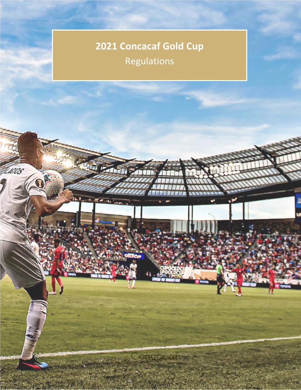 2021 Concacaf Gold Cup Regulations GOLD CUP REGULATIONS 2021