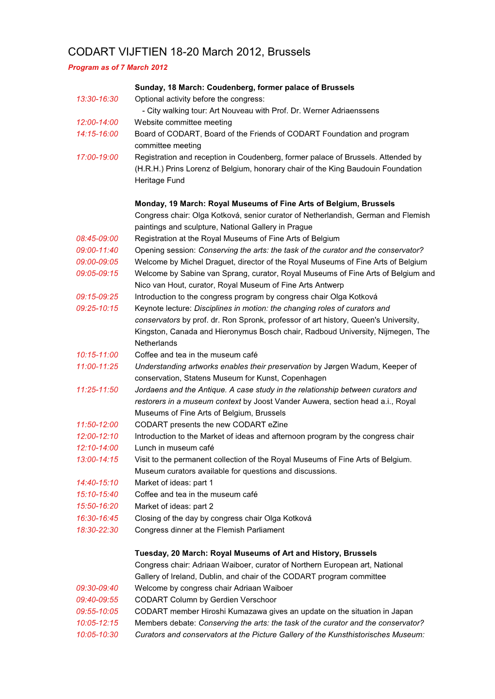 Congress Program by Congress Chair Olga Kotková 09:25-10:15 Keynote Lecture: Disciplines in Motion: the Changing Roles of Curators and Conservators by Prof