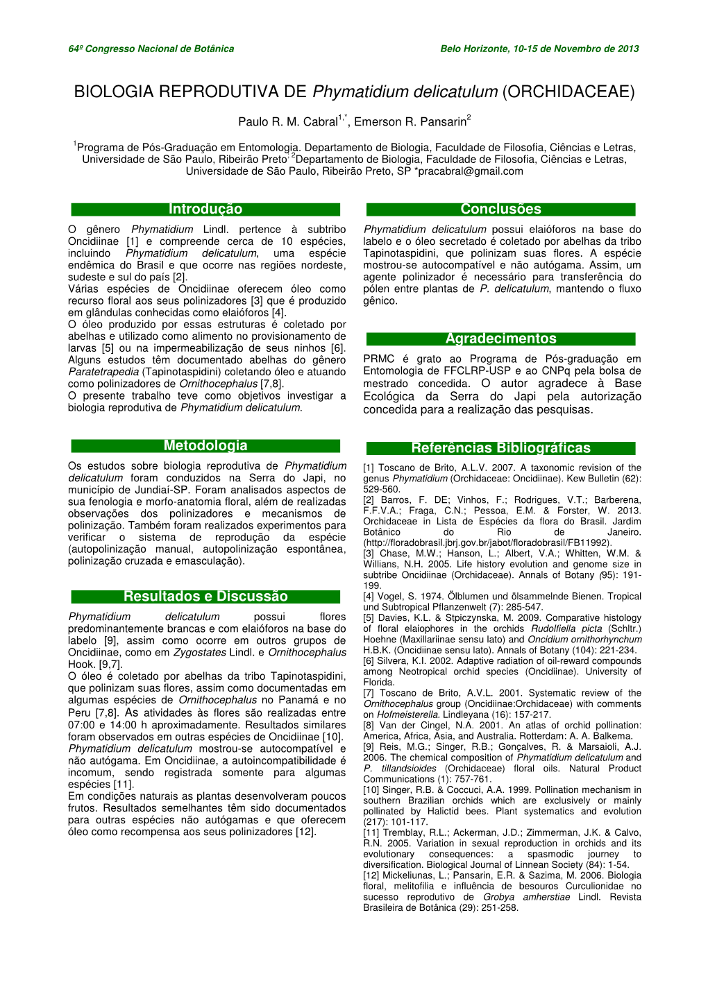 BIOLOGIA REPRODUTIVA DE Phymatidium Delicatulum (ORCHIDACEAE)