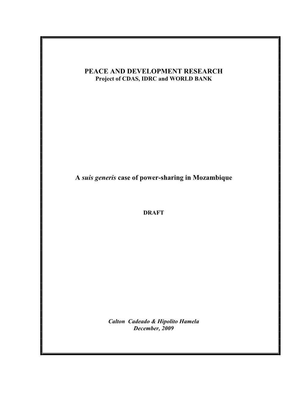 PEACE and DEVELOPMENT RESEARCH a Suis Generis Case Of