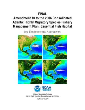 FINAL Amendment 10 to the 2006 Consolidated Atlantic Highly Migratory Species Fishery Management Plan: Essential Fish Habitat and Environmental Assessment