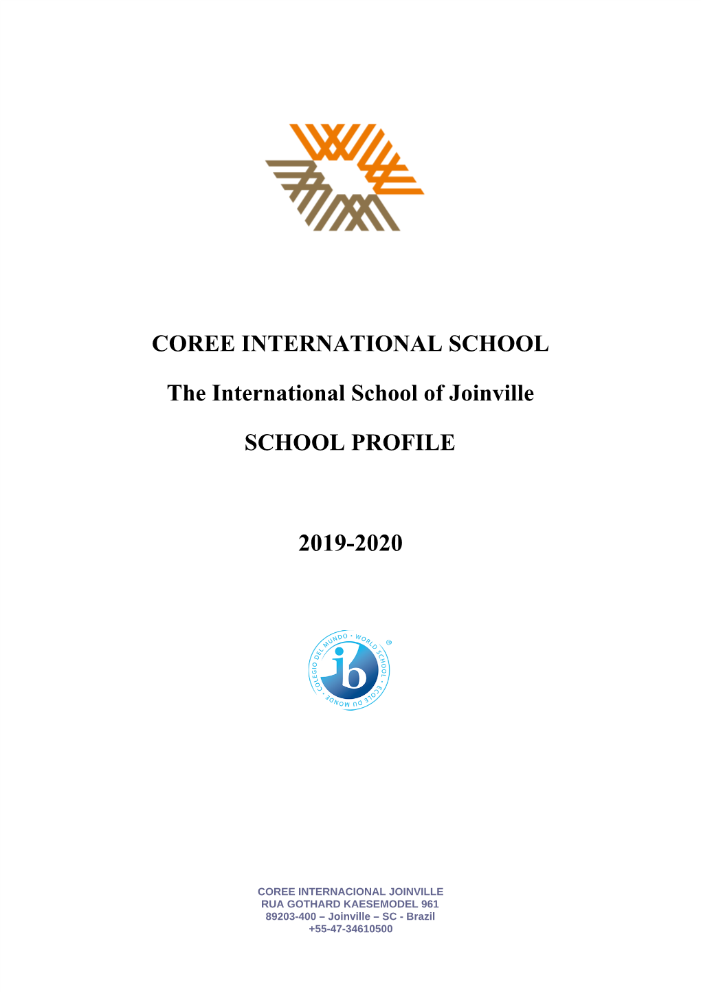 COREE INTERNATIONAL SCHOOL the International School of Joinville