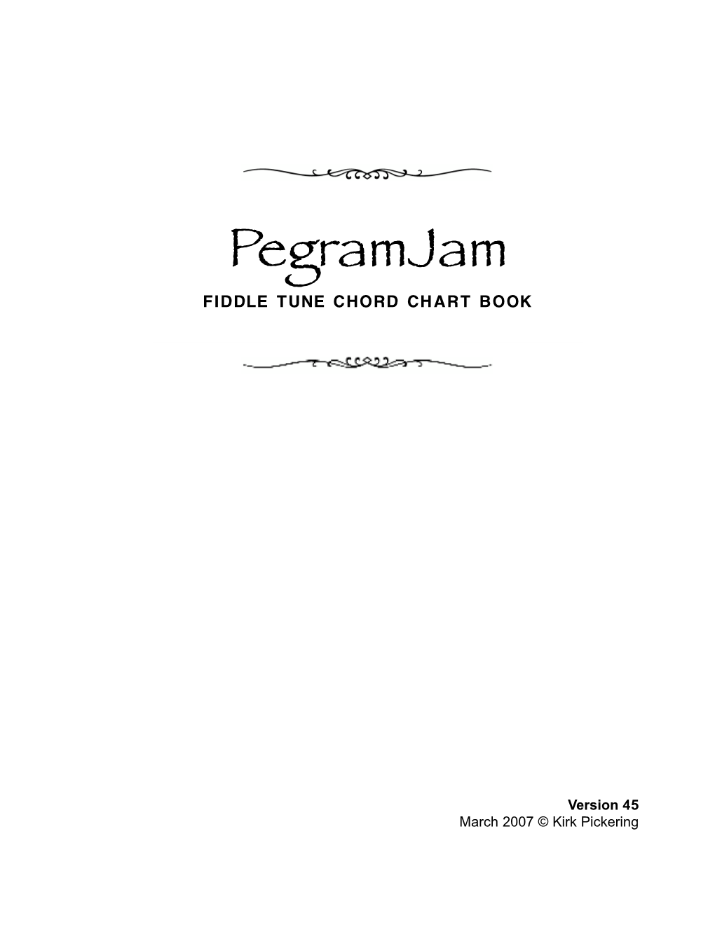 Pegram Jam Chord Chart Book • Version 45 March 2007 Page 2 Pegramjam F I D D L E T U N E C H O R D C H a R T B O O K