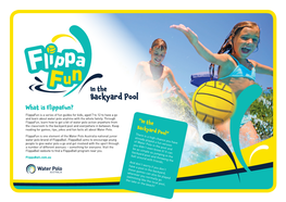 Backyard Pool What Is Flippafun? Flippafun Is a Series of Fun Guides for Kids, Aged 7 to 12 to Have a Go and Learn About Water Polo Anytime with the Whole Family
