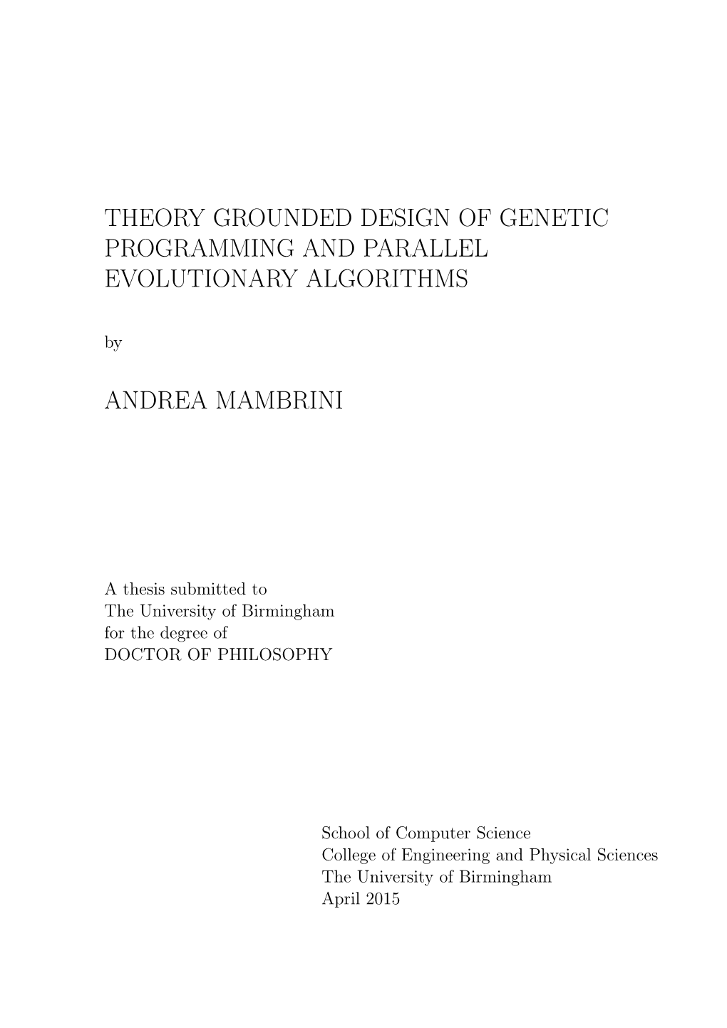 THEORY GROUNDED DESIGN of GENETIC PROGRAMMING and PARALLEL EVOLUTIONARY ALGORITHMS By