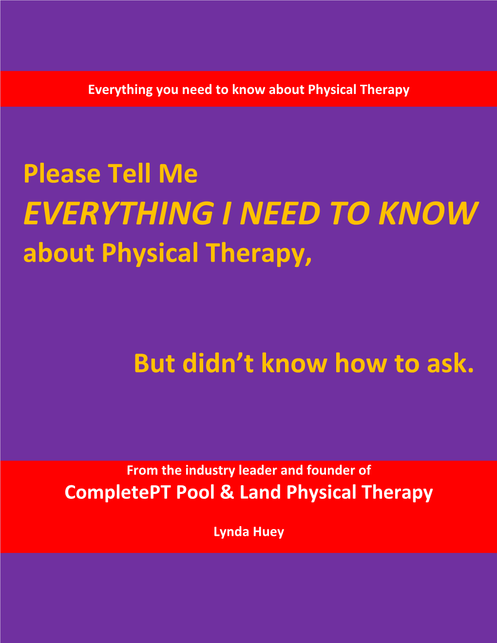 Please Tell Me EVERYTHING I NEED to KNOW About Physical Therapy