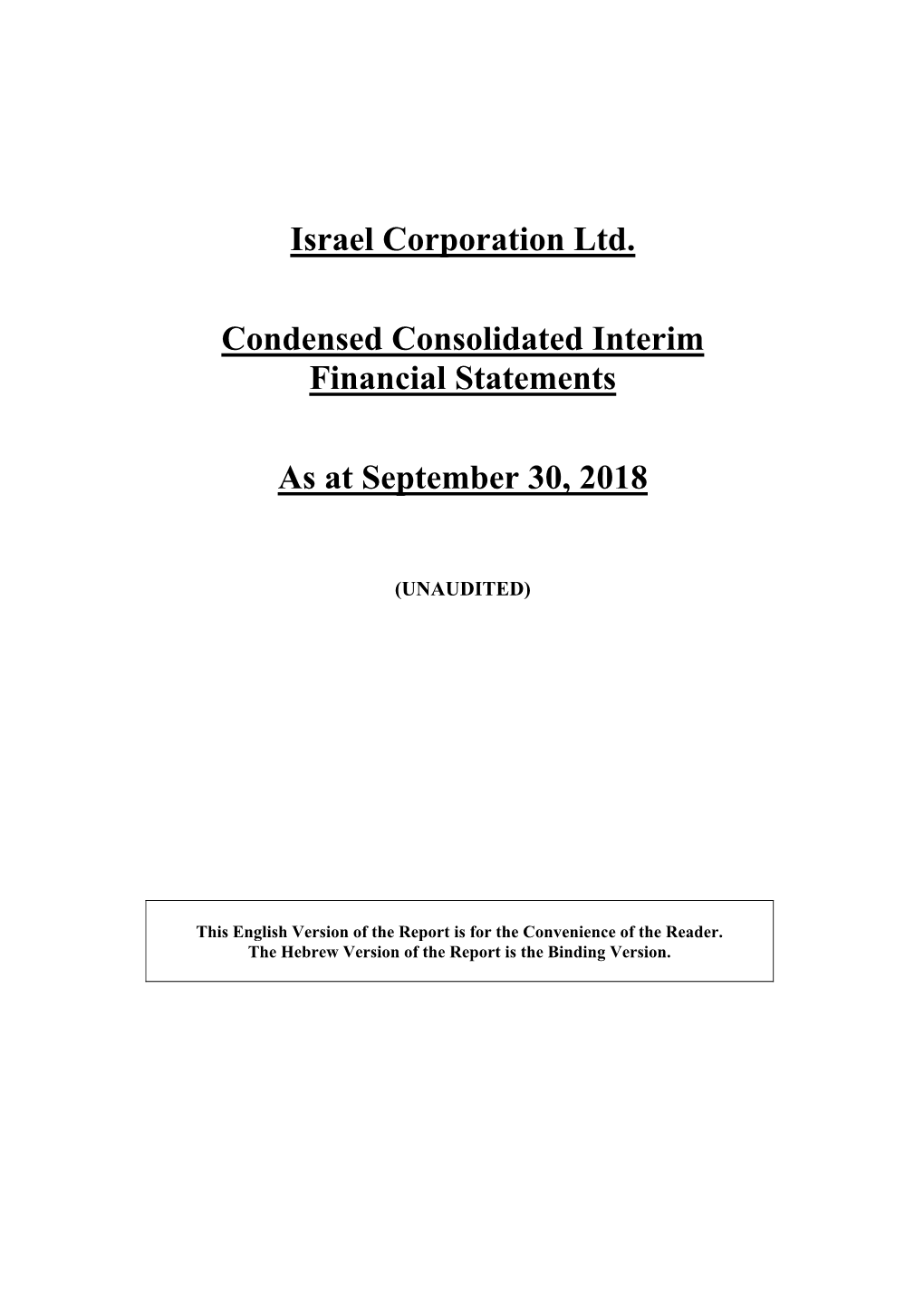 Israel Corporation Ltd. Condensed Consolidated Interim Financial Statements at September 30, 2018 Unaudited