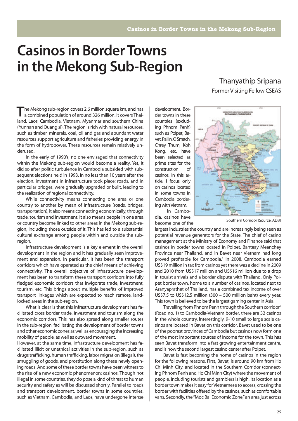 Casinos in Border Towns in the Mekong Sub-Region Casinos in Border Towns in the Mekong Sub-Region Thanyathip Sripana Former Visiting Fellow CSEAS