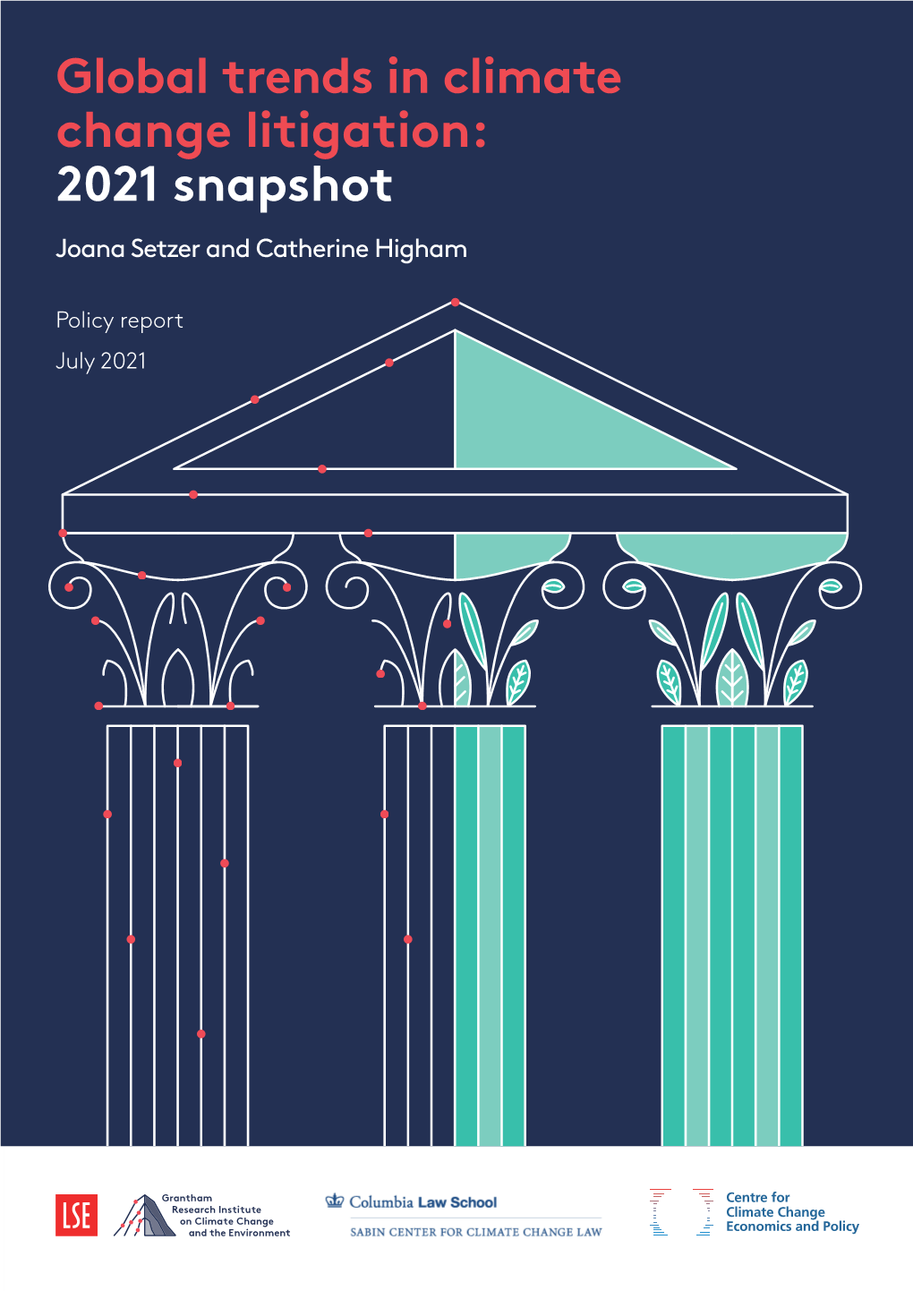 Global Trends in Climate Change Litigation: 2021 Snapshot Joana Setzer and Catherine Higham