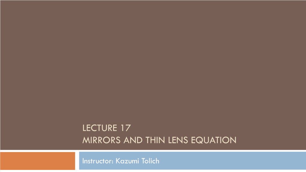 Lecture 17 Mirrors and Thin Lens Equation