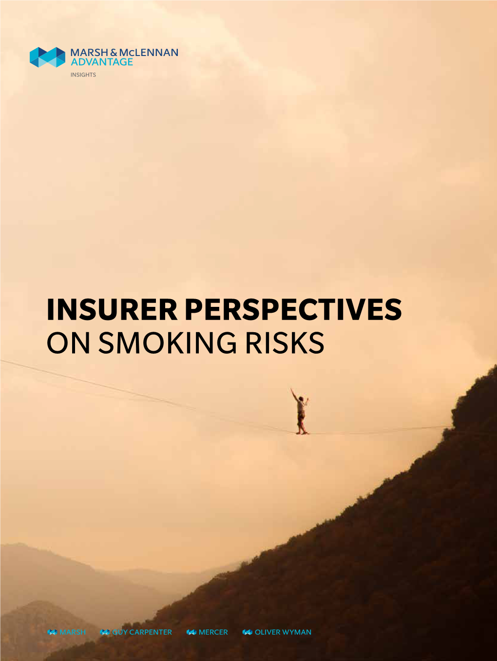 INSURER PERSPECTIVES on SMOKING RISKS This Report Was Funded by a Research Grant Provided by the Foundation for a Smoke-Free World
