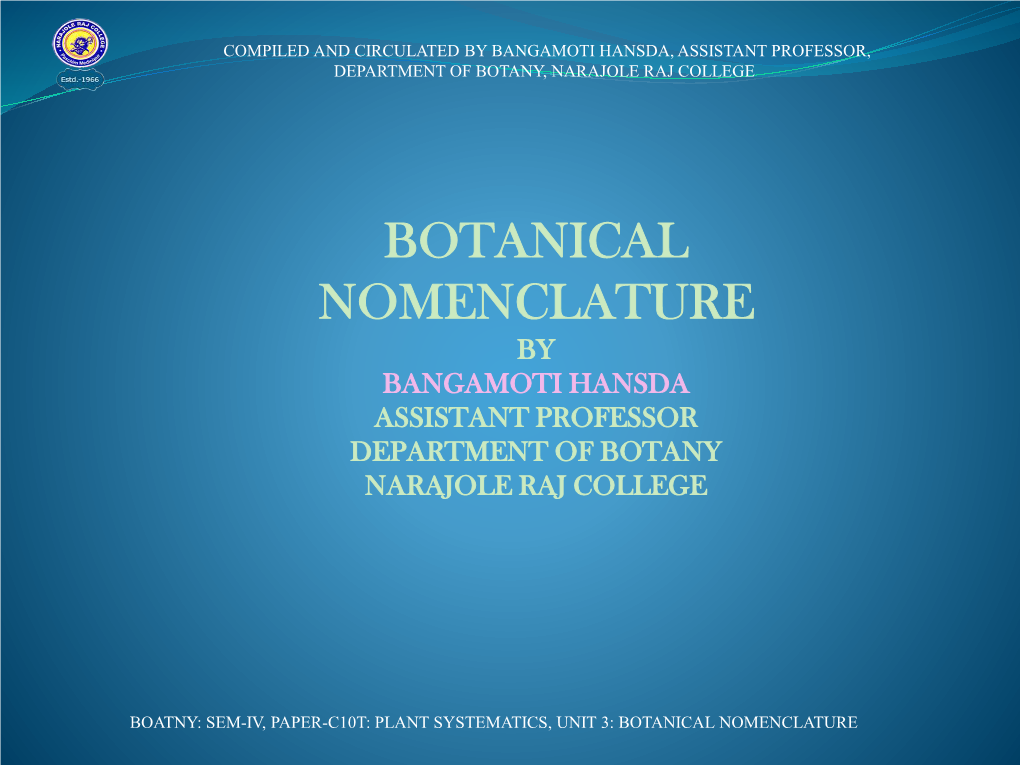 Botanical Nomenclature by Bangamoti Hansda Assistant Professor Department of Botany Narajole Raj College