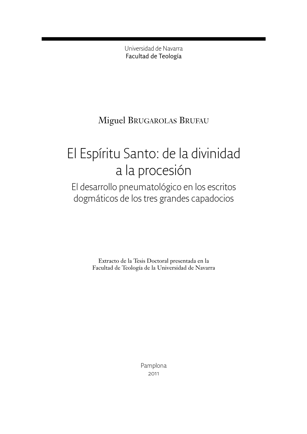 El Espíritu Santo: De La Divinidad a La Procesión El Desarrollo Pneumatológico En Los Escritos Dogmáticos De Los Tres Grandes Capadocios