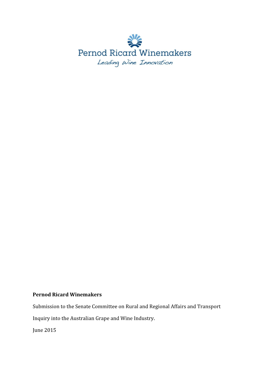 Pernod Ricard Winemakers Submission to the Senate Committee on Rural and Regional Affairs and Transport Inquiry Into the Austral