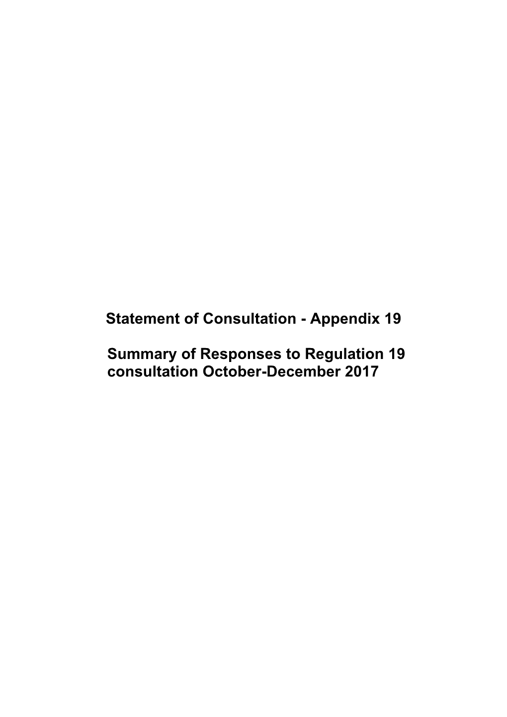 Appendix 19 Summary of Responses to Regulation 19 Consultation