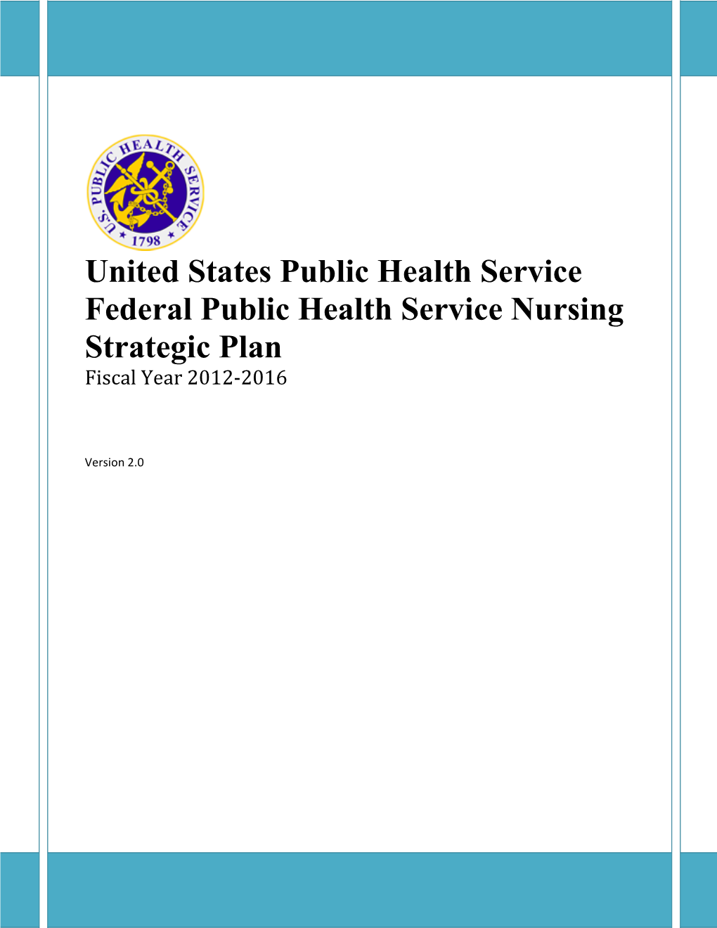 United States Public Health Service Federal Public Health Service Nursing Strategic Plan Fiscal Year 2012-2016