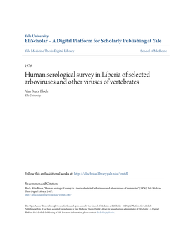 Human Serological Survey in Liberia of Selected Arboviruses and Other Viruses of Vertebrates Alan Bruce Bloch Yale University