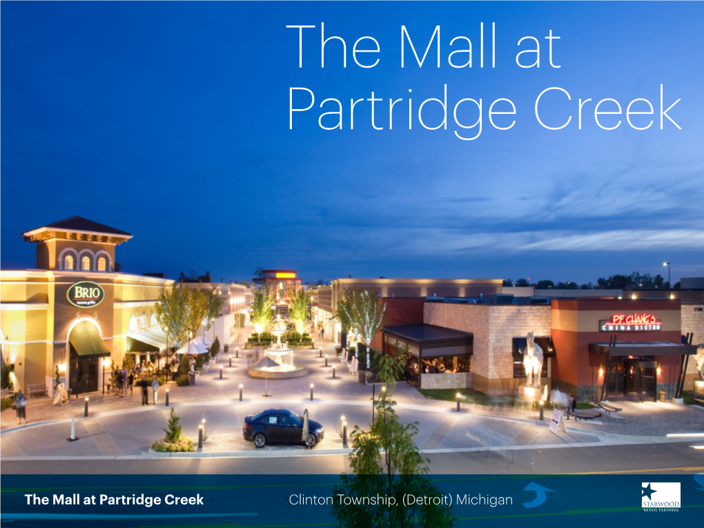 The Mall at Partridge Creek Clinton Township, (Detroit) Michigan an Industry’S World Headquarters Deserves a World- Class Retail District