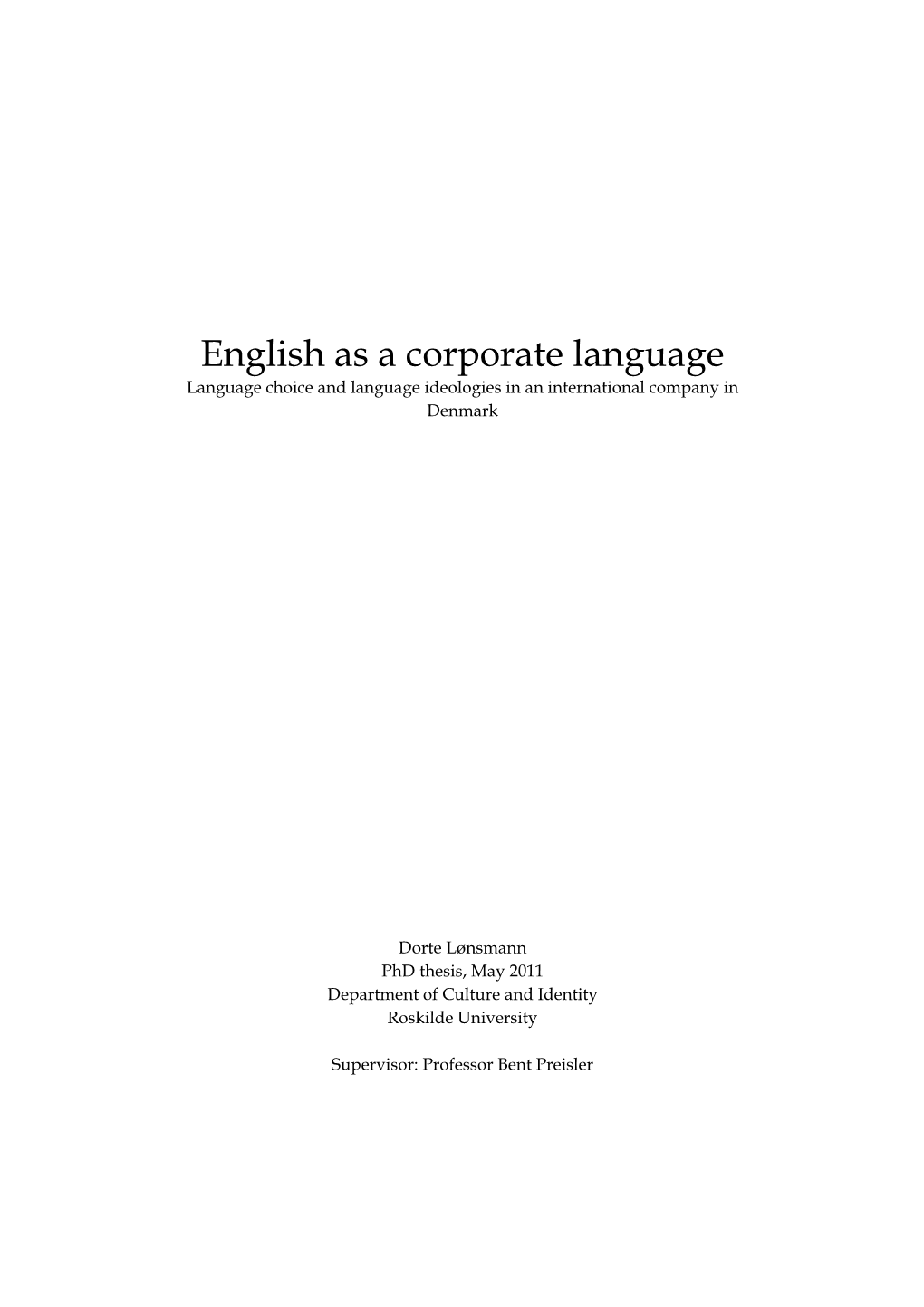 English As a Corporate Language Language Choice and Language Ideologies in an International Company in Denmark