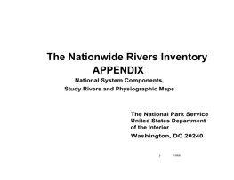 The Nationwide Rivers Inventory APPENDIX National System Components, Study Rivers and Physiographic Maps